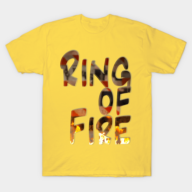 Ring of Fire Ring Of Fire TShirt TeePublic